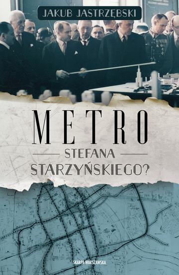 Metro Stefana Starzyńskiego?