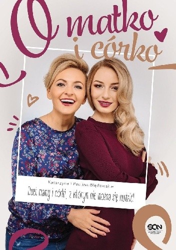 O matko i córko! Duet mamy i córki, z którym nie można się nudzić