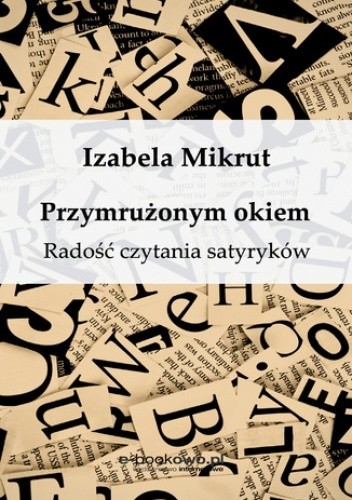 Przymrużonym okiem. Radość czytania satyryków