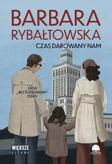 Okładka: Czas darowany nam. Saga bez pożegnania. Tom 5. Duże Litery