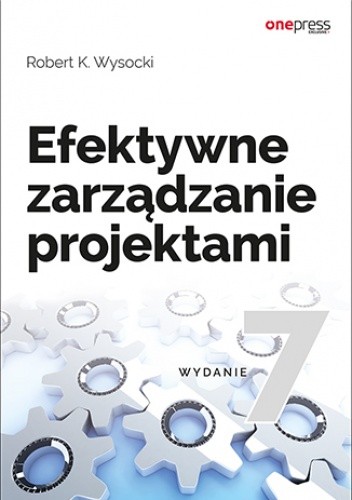 Efektywne zarządzanie projektami. Wydanie VII