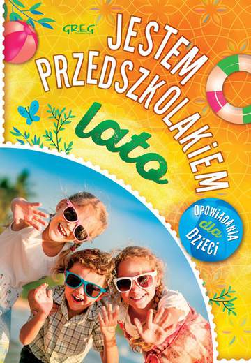 Lato jestem przedszkolakiem opowiadania dla dzieci