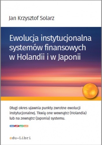 Ewolucja instytucjonalna systemów finansowych w Holandii i w Japonii