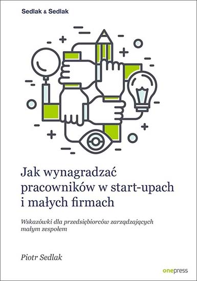 Jak Wynagradzać Pracowników w Start-Upach i Małych Firmach