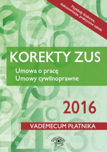 Korekty ZUS 2016. Umowa o pracę. Umowy cywilnoprawne