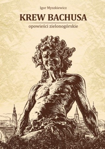 Krew Bachusa. Opowieści zielonogórskie