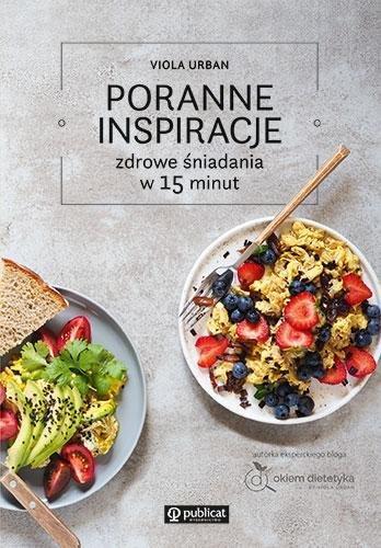 Okładka: Poranne inspiracje. Zdrowe śniadania w 15 minut wyd. 2026