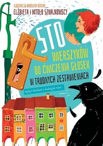 Sto wierszyków do ćwiczenia głosek w trudnych zestawieniach