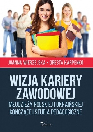 Wizja kariery zawodowej młodzieży polskiej i ukraińskiej kończącej studia pedagogiczne