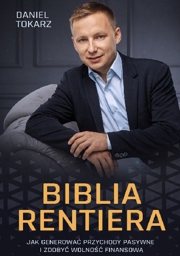 Biblia Rentiera - jak generować przychody pasywne i zdobyć wolność finansową
