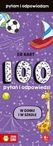 W domu i w szkole 100 pytań i odpowiedzi