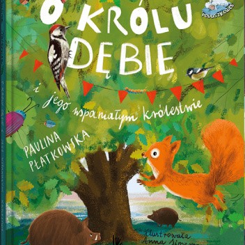 O Królu Dębie i jego wspaniałym królestwie