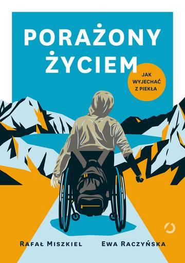 Porażony życiem. Jak wyjechać z piekła