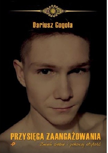 Przysięga zaangażowania. Zmień siebie i pokonaj otyłość