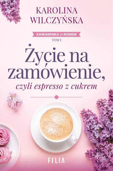 Życie na zamówienie, czyli espresso z cukrem wyd. 2