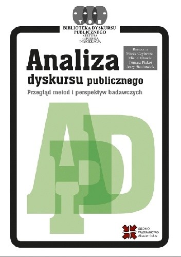 Analiza dyskursu publicznego. Przegląd metod i perspektyw badawczych