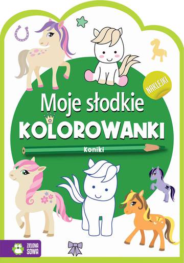 Koniki. Moje słodkie kolorowanki