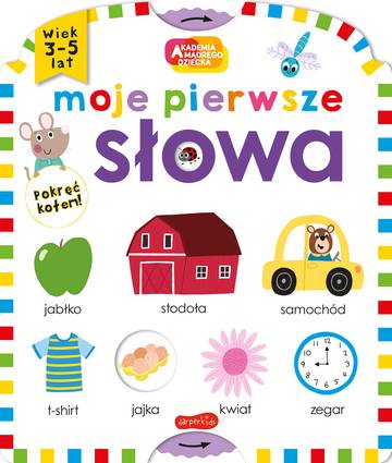 Moje pierwsze. Akademia mądrego dziecka. Moje pierwsze