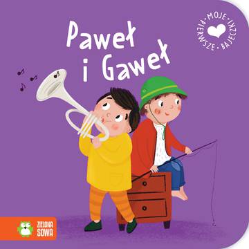 Paweł i Gaweł. Moje pierwsze bajeczki