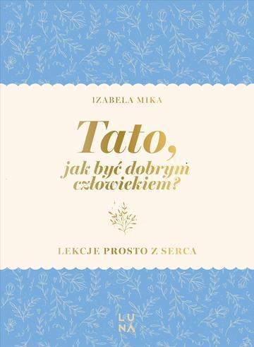 Tato, jak być dobrym człowiekiem?