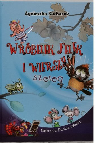 Wróbelek Felek i wierszy szereg