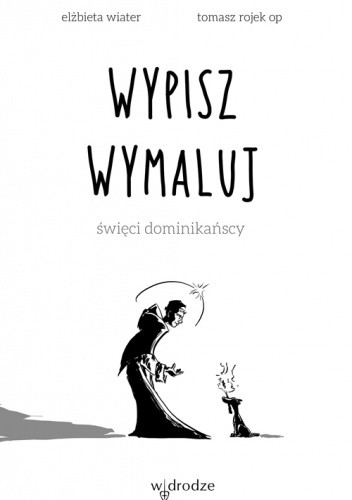 Wypisz wymaluj. Święci dominikańscy