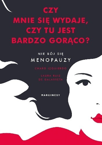 Czy mnie się wydaje, czy tu jest bardzo gorąco? Nie bój się menopauzy