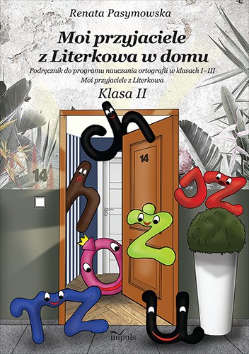 Moi przyjaciele z Literkowa w domu. Podręcznik do ortografii. KLASA II