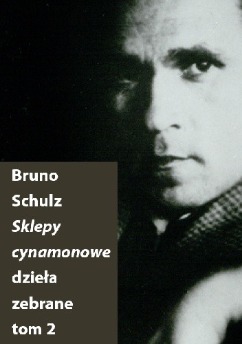 Sklepy cynamonowe (Dzieła zebrane, t. 2)