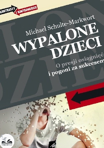 Wypalone dzieci - O presji osiągnięć i pogoni za sukcesem