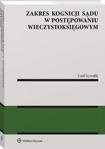 Zakres kognicji sądu w postępowaniu wieczystoksięgowym