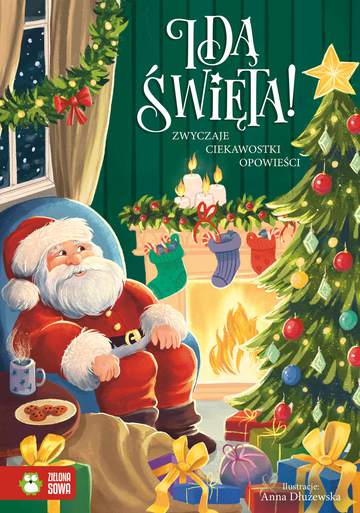 Idą święta. Polskie zwyczaje, opowieści, kolędy
