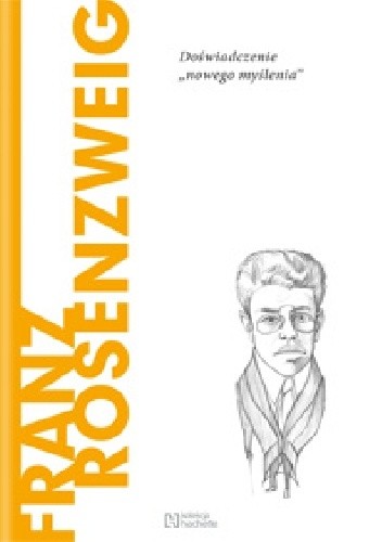 Franz Rosenzweig. Doświadczenie ?nowego myślenia?