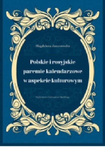 Polskie i rosyjskie paremie kalendarzowe w aspekcie kulturowym