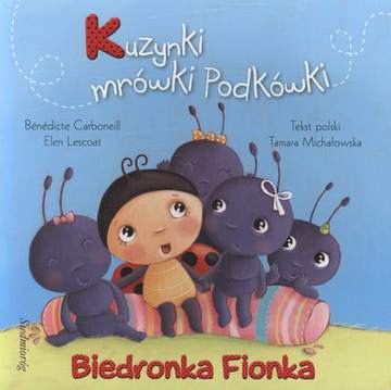 Kuzynki mrówki podkówki biedronka fionka