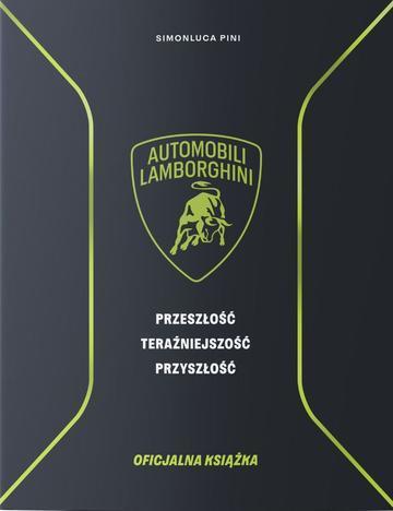 Lamborghini. Przeszłość teraźniejszość przyszłość. Książka oficjalna