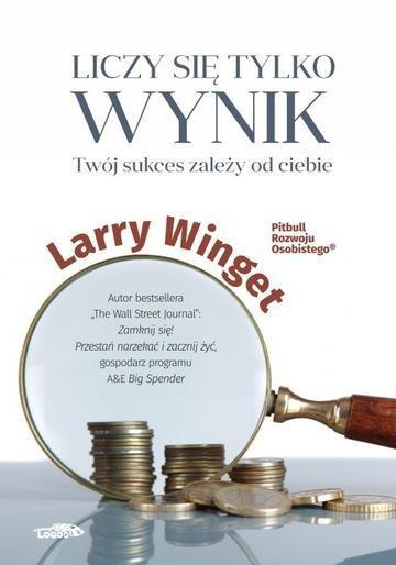 Okładka: Liczy się tylko wynik - twój sukces zależy od ciebie