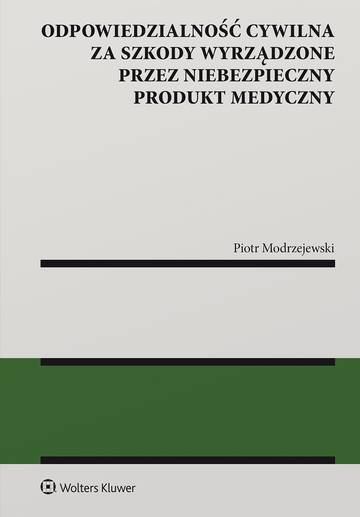 Odpowiedzialność cywilna za szkody wyrządzone przez niebezpieczny produkt medyczny