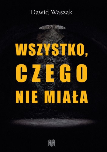 Wszystko, czego nie miała