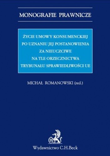 Życie umowy konsumenckiej po uznaniu jej postanowienia za nieuczciwe na tle orzecznictwa TSUE