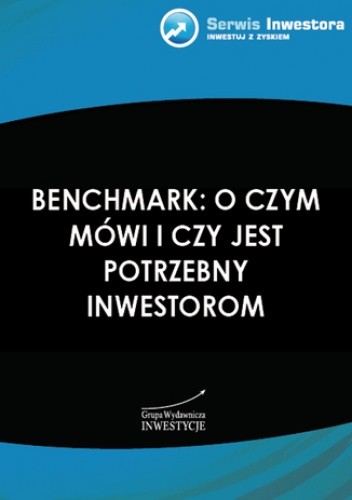 Benchmark: o czym mówi i czy jest potrzebny inwestorom