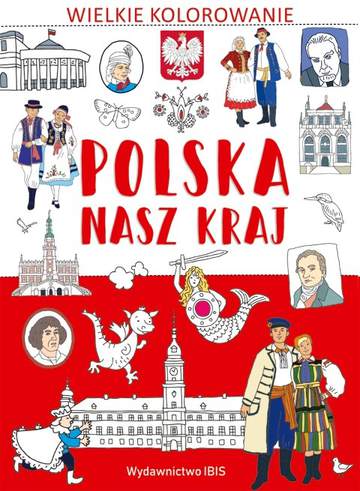 Polska nasz kraj wielkie kolorowanie
