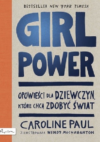Girl Power. Opowieści dla dziewczyn, które chcą zdobyć świat