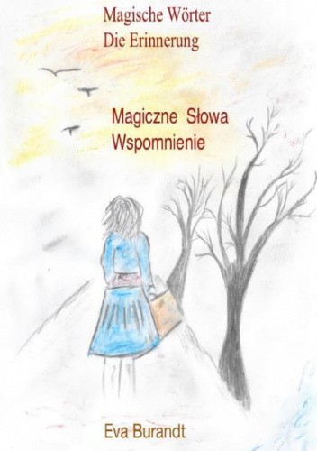 Magiczne słowa wspomnienia / Magische Wörter  die Erinnerungen