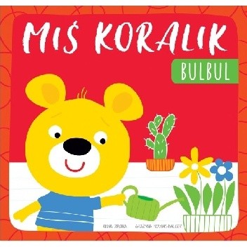 Miś Koralik. Bulbul