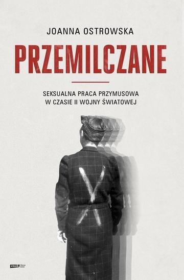 Przemilczane. Seksualna praca przymusowa w czasie II wojny światowej wyd. 2026