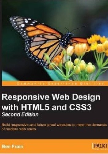Responsive Web Design. Projektowanie elastycznych witryn w HTML5 i CSS3. Wydanie II