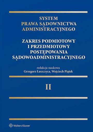 System Prawa Sądownictwa Administracyjnego. Zakres podmiotowy i przedmiotowy postępowania sądowoadministracyjnego