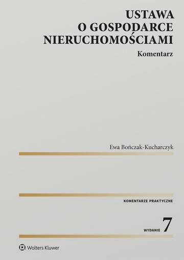 Ustawa o gospodarce nieruchomościami. Komentarz wyd. 2023