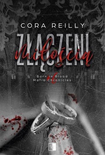 Okładka: Złączeni miłością. Born in Blood Mafia Chronicles. Tom 6 wyd. 2